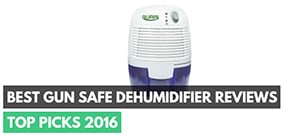 Best Gun Safe Dehumidifier Reviews – Top Picks 2016
